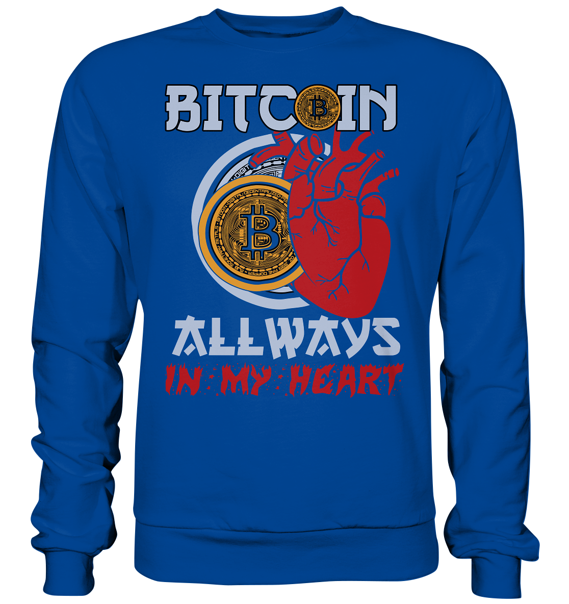 Bitcoin Allways in my Heart - Basic Sweatshirt