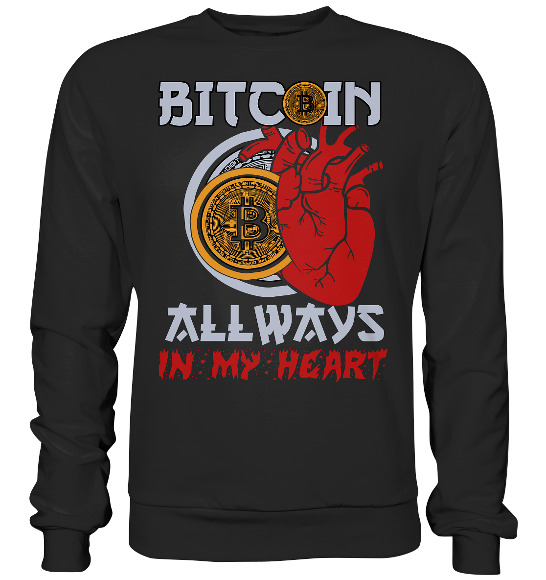 Bitcoin Allways in my Heart - Basic Sweatshirt