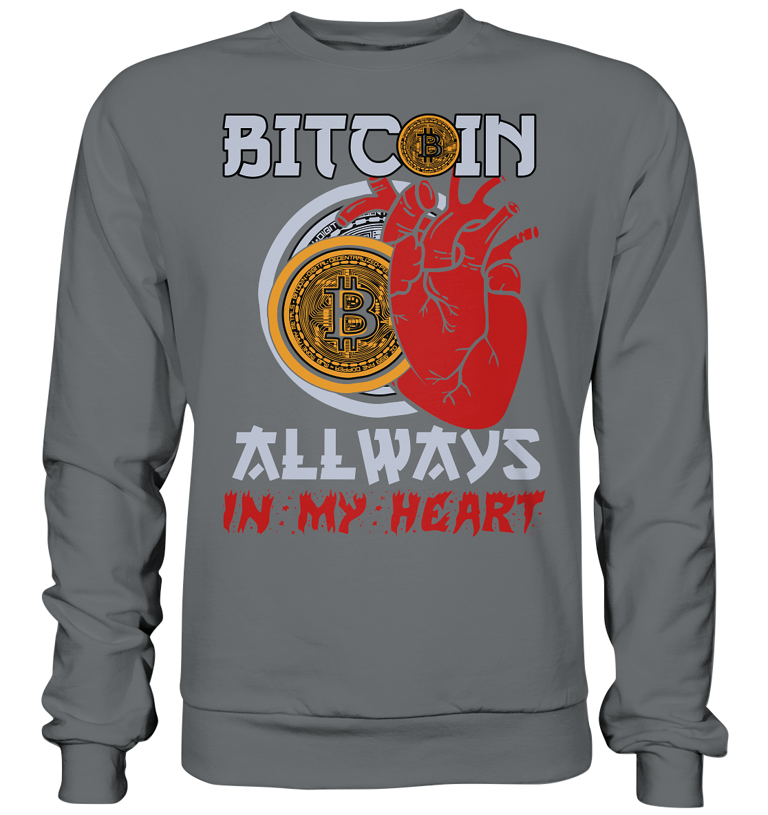 Bitcoin Allways in my Heart - Basic Sweatshirt