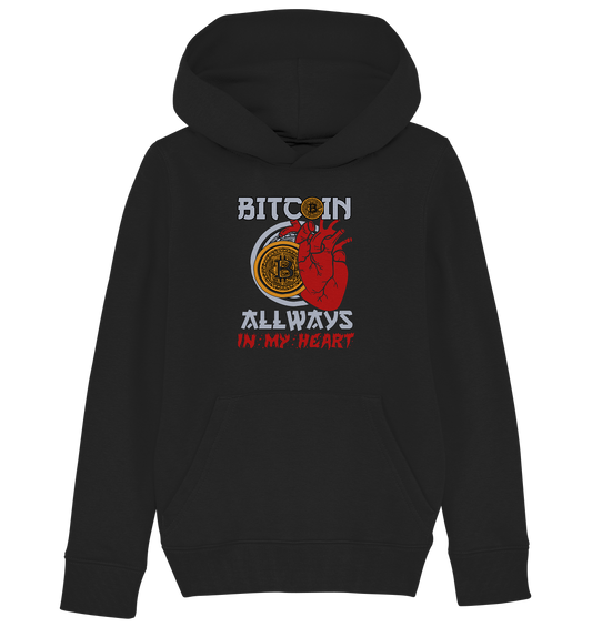 Bitcoin Allways in my Heart - Kids Organic Hoodie