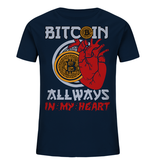 Bitcoin Allways in my Heart - Kids Organic Shirt