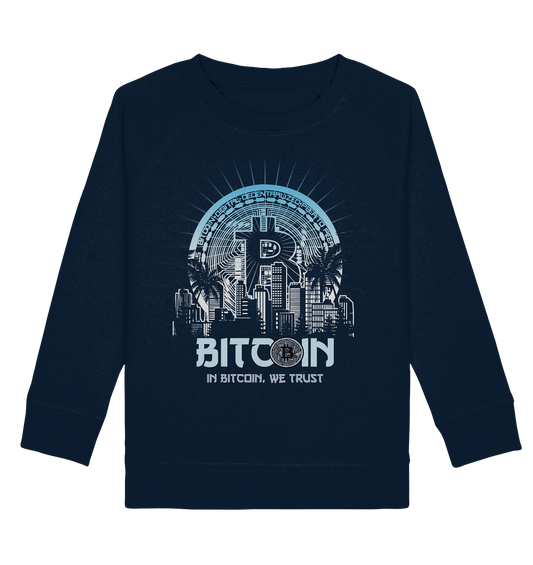 Bitcoin Town We Trust - Kids Organic Sweatshirt