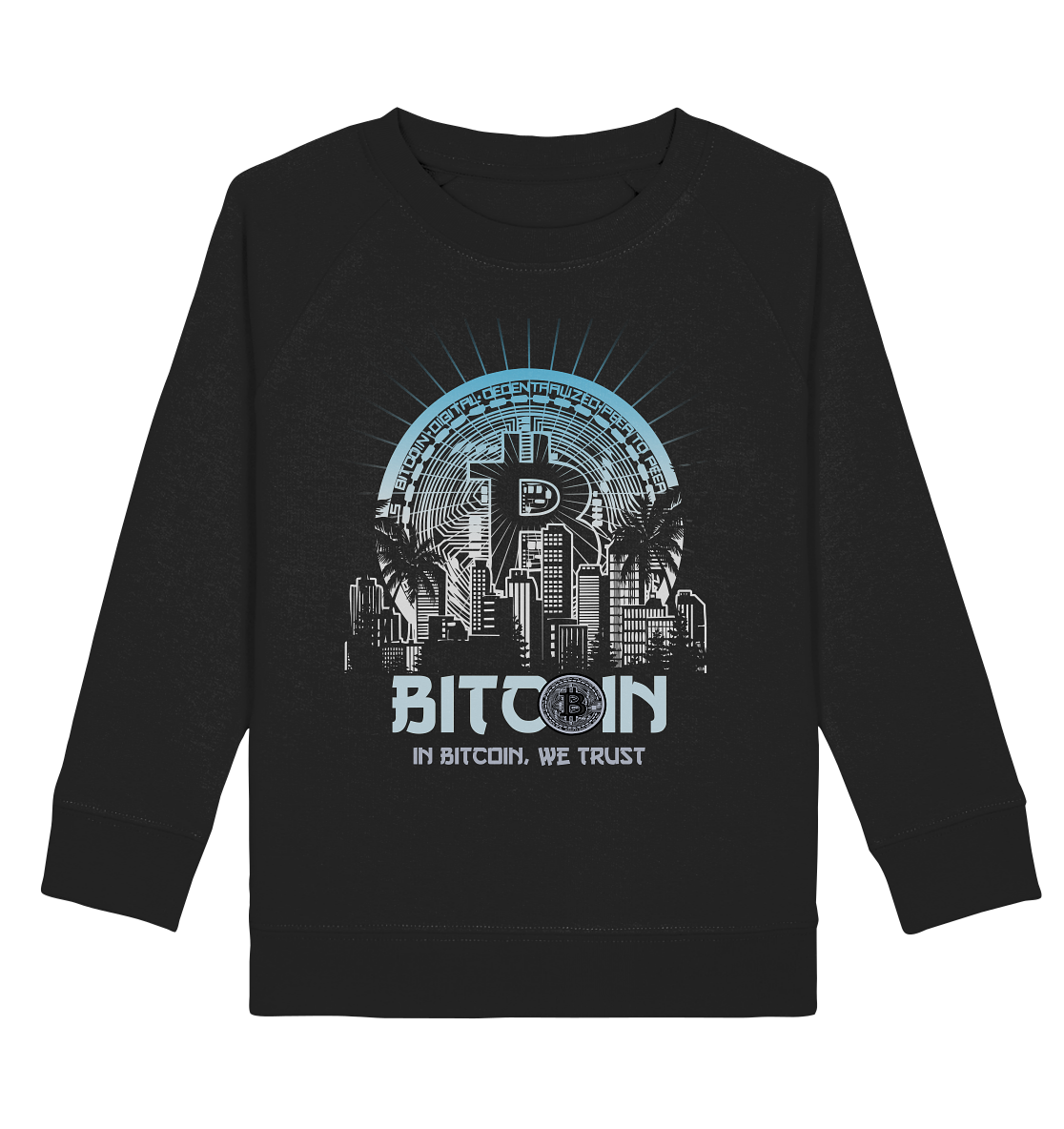 Bitcoin Town We Trust - Kids Organic Sweatshirt