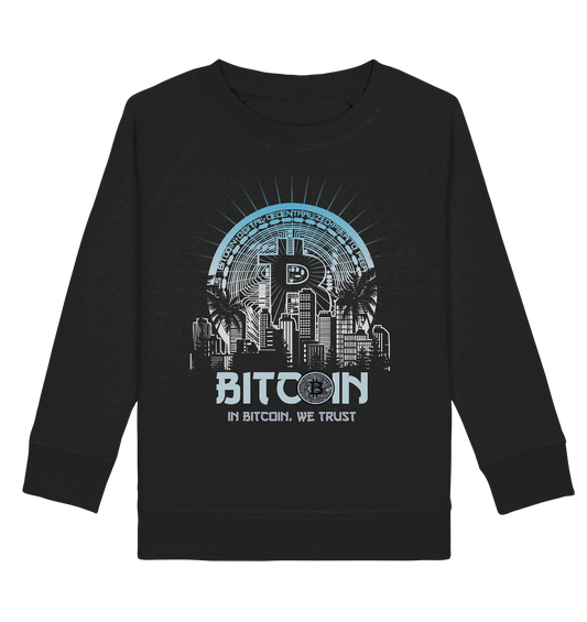 Bitcoin Town We Trust - Kids Organic Sweatshirt