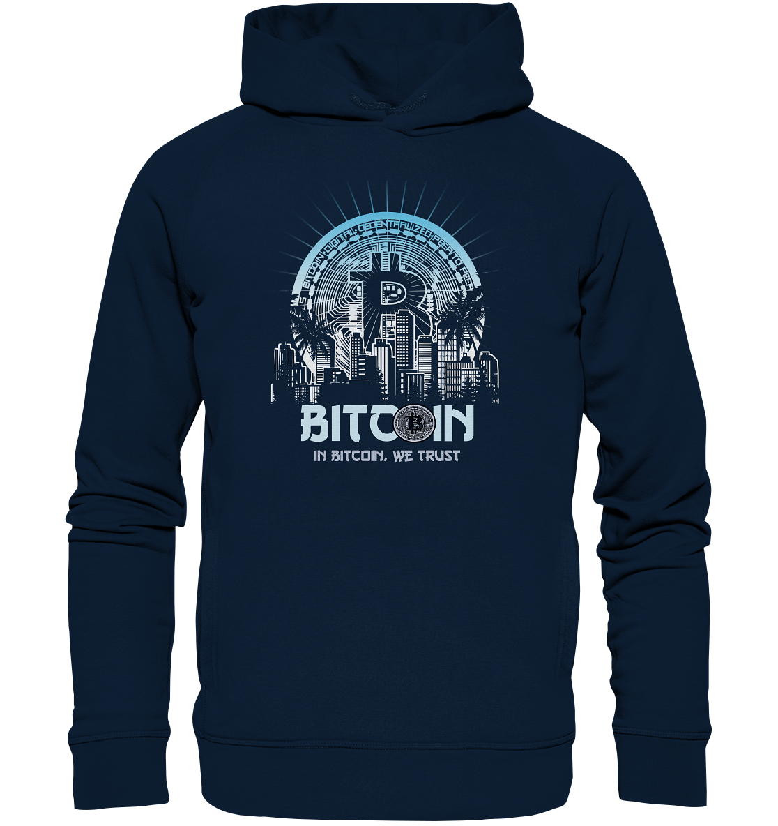 Bitcoin Town We Trust - Organic Fashion Hoodie