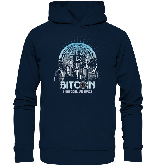 Bitcoin Town We Trust - Organic Fashion Hoodie