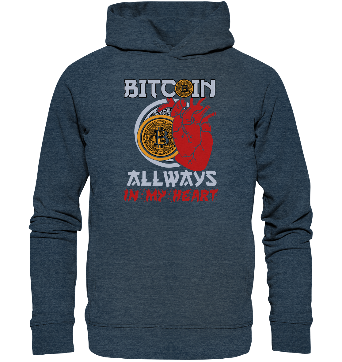 Bitcoin Allways in my Heart - Organic Fashion Hoodie