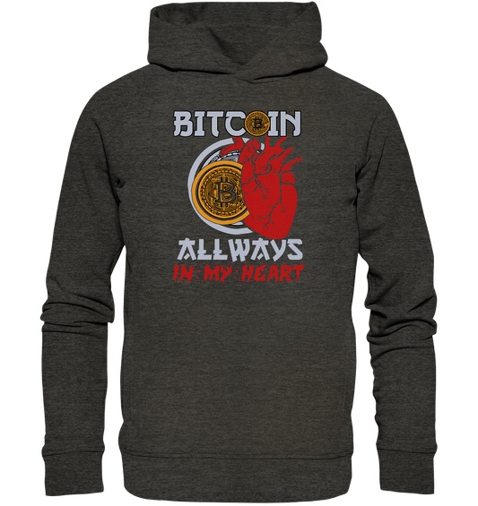 Bitcoin Allways in my Heart - Organic Fashion Hoodie