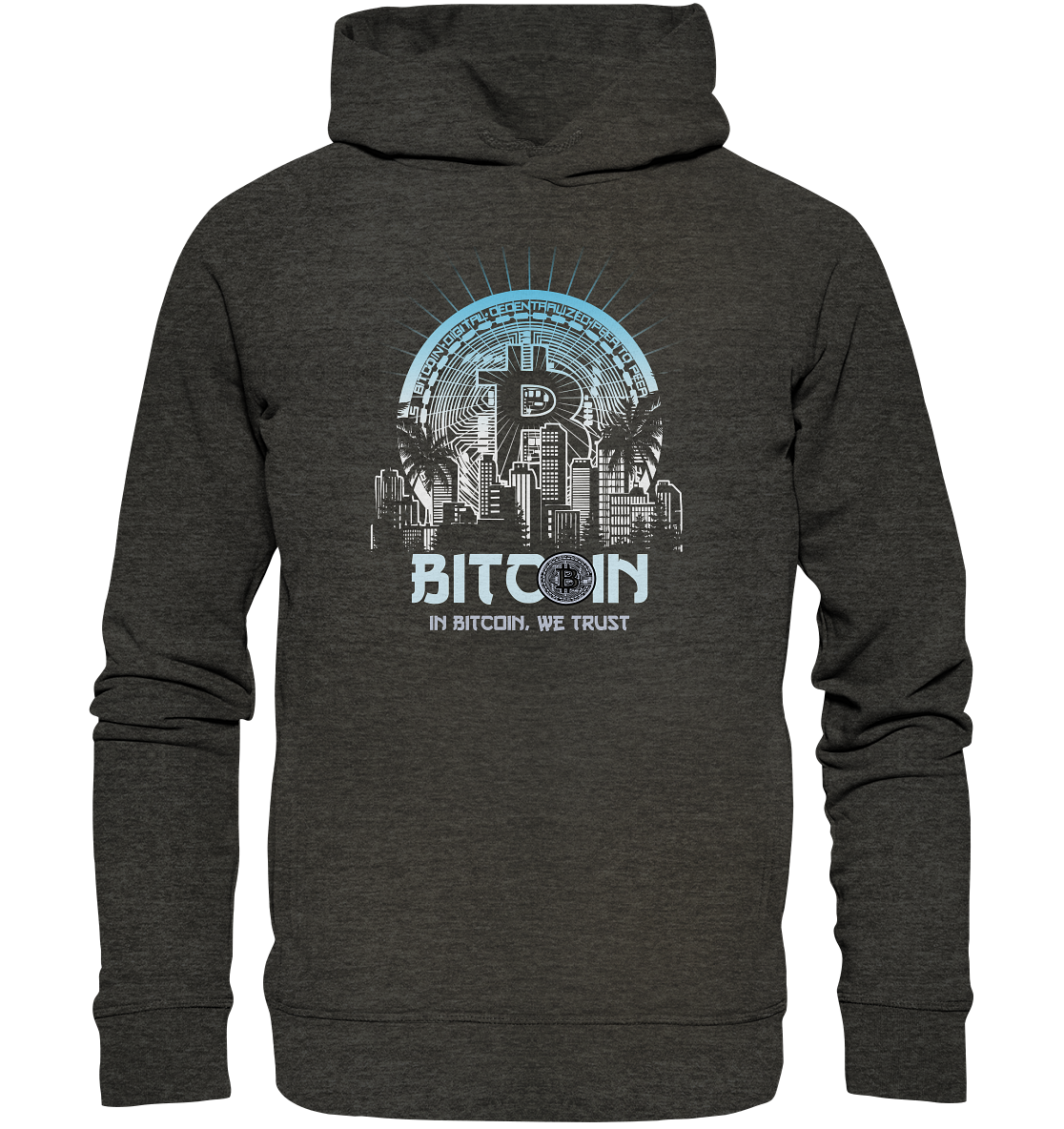 Bitcoin Town We Trust - Organic Fashion Hoodie