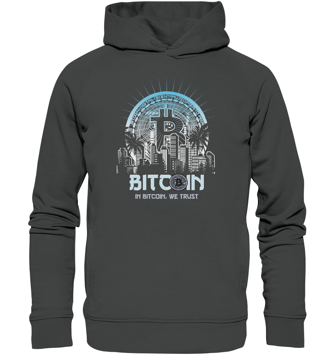 Bitcoin Town We Trust - Organic Fashion Hoodie
