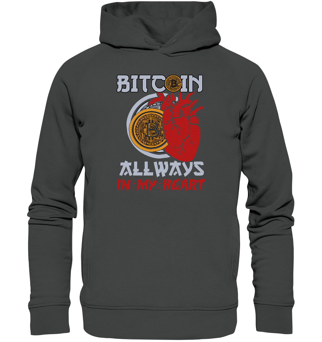 Bitcoin Allways in my Heart - Organic Fashion Hoodie