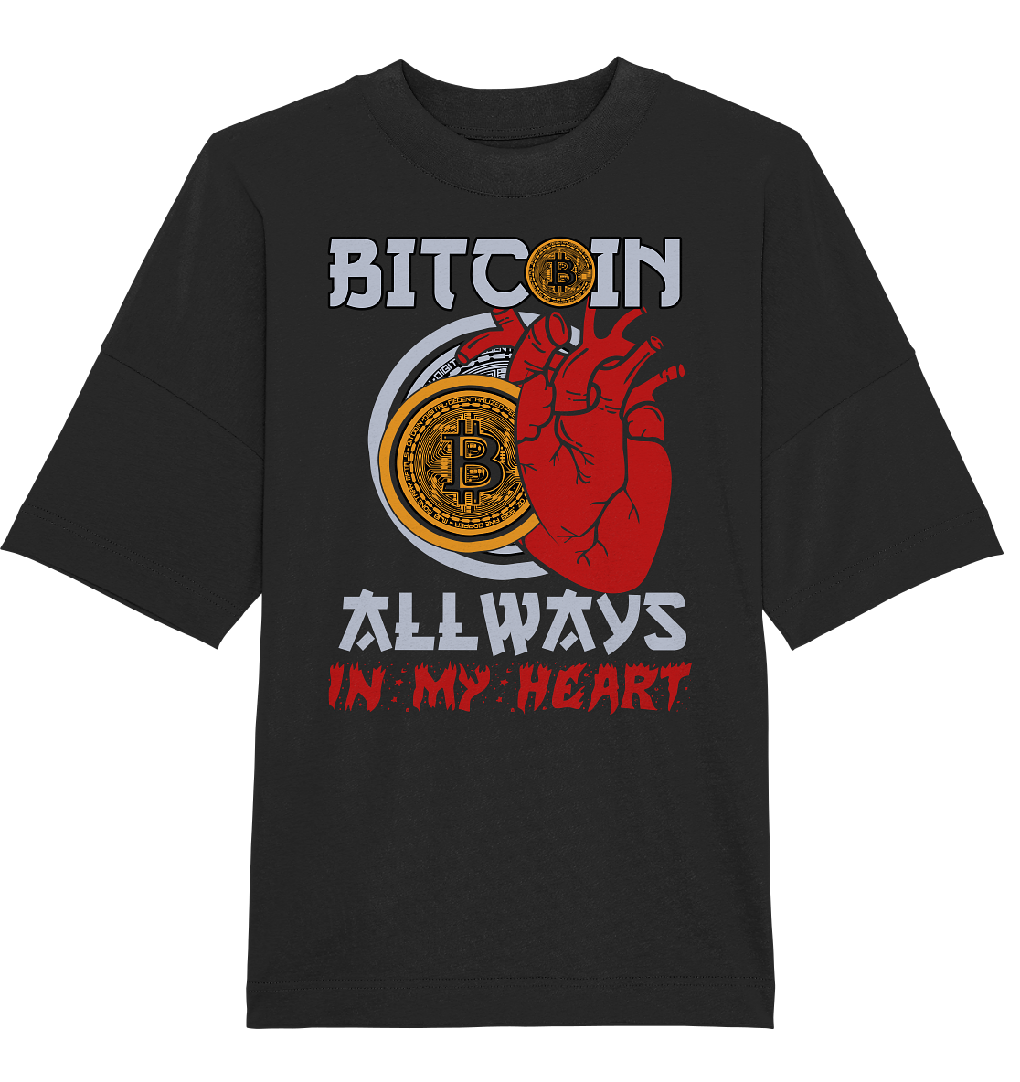 Bitcoin Allways in my Heart - Organic Oversize Shirt