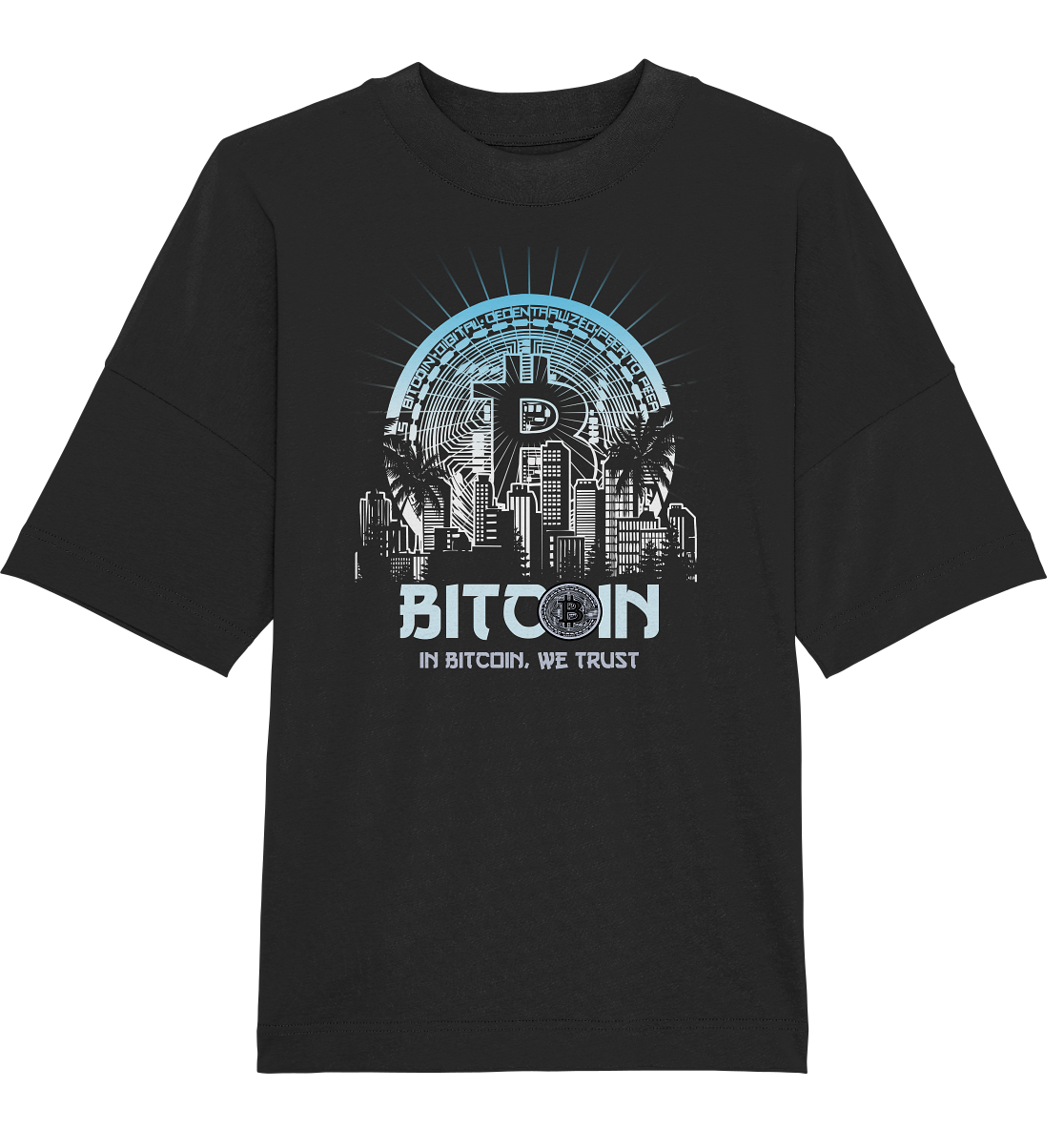 Bitcoin Town We Trust - Organic Oversize Shirt