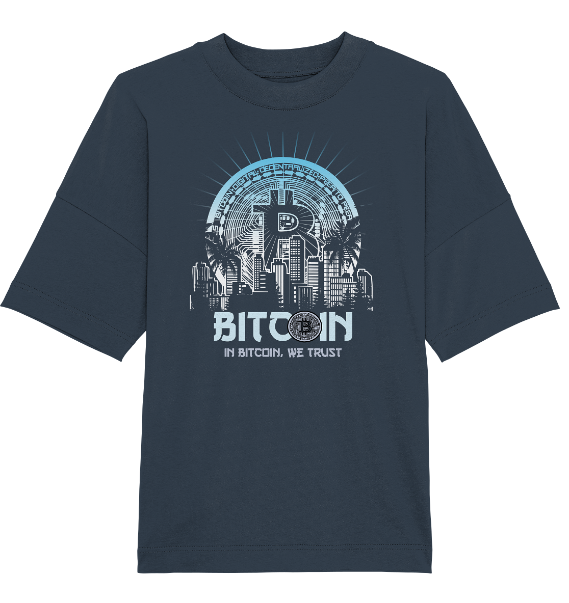 Bitcoin Town We Trust - Organic Oversize Shirt