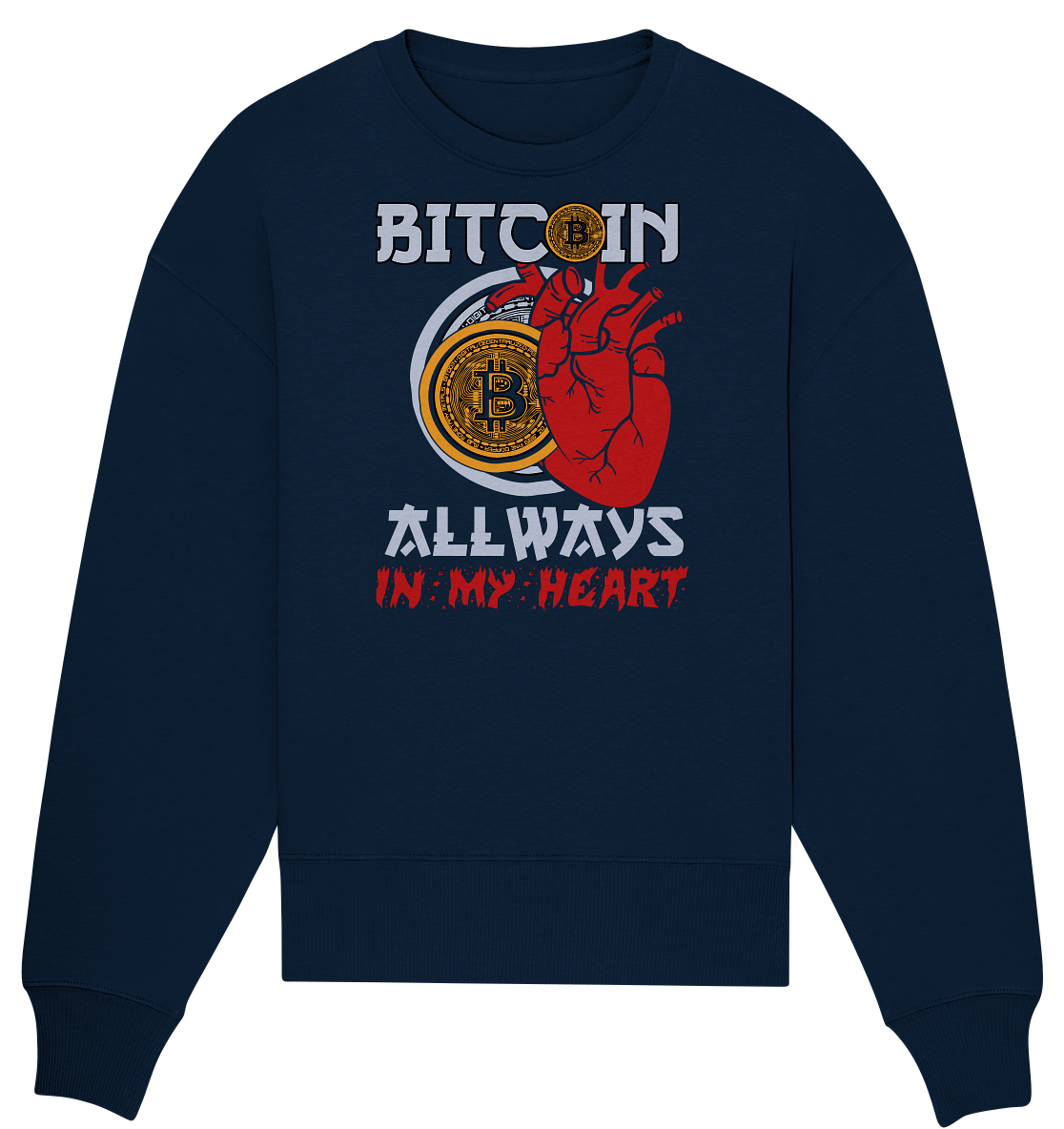 Bitcoin Allways in my Heart - Organic Oversize Sweatshirt