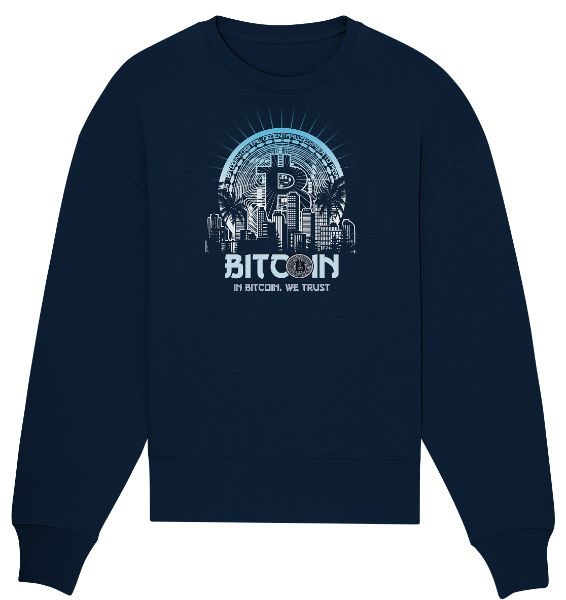 Bitcoin Town We Trust - Organic Oversize Sweatshirt