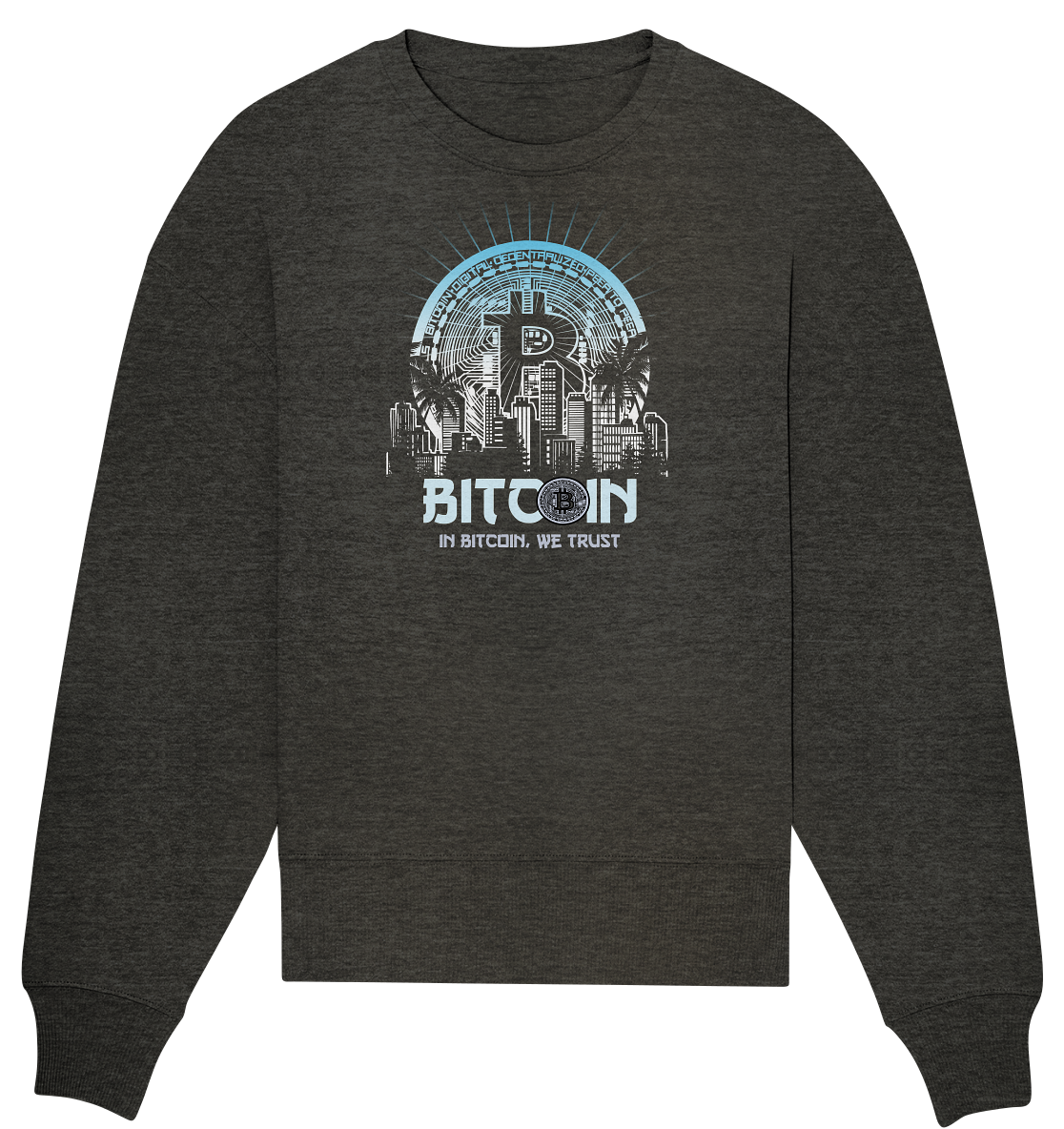 Bitcoin Town We Trust - Organic Oversize Sweatshirt