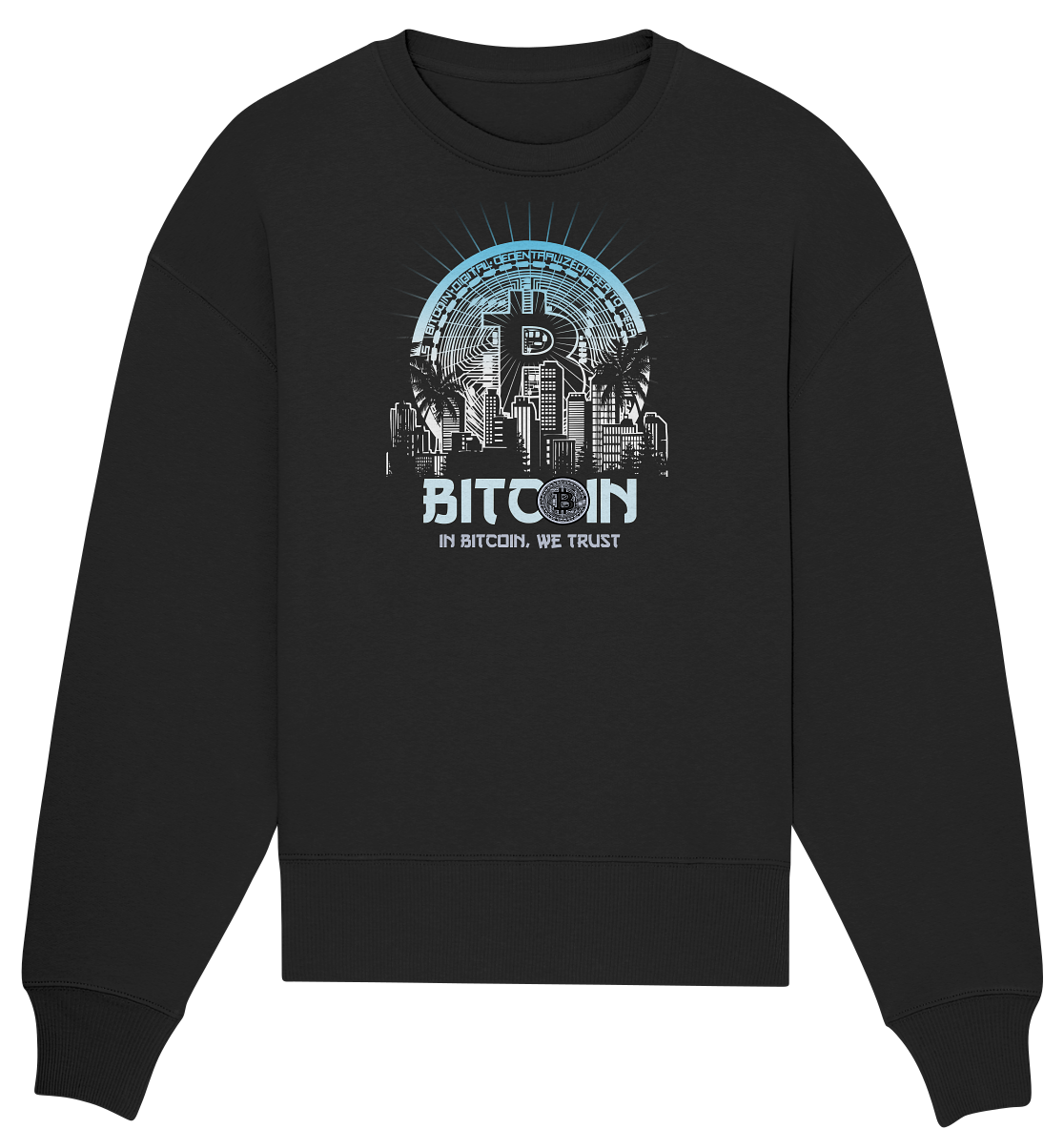 Bitcoin Town We Trust - Organic Oversize Sweatshirt