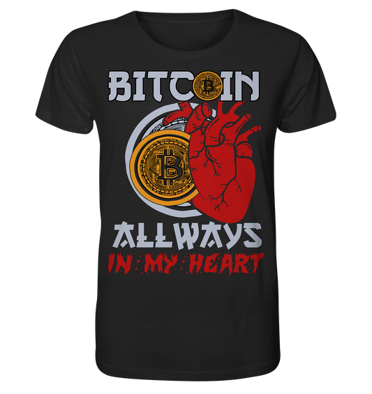 Bitcoin Allways in my Heart - Organic Shirt