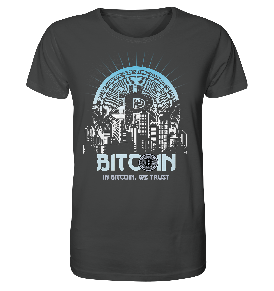 Bitcoin Town We Trust - Organic Shirt