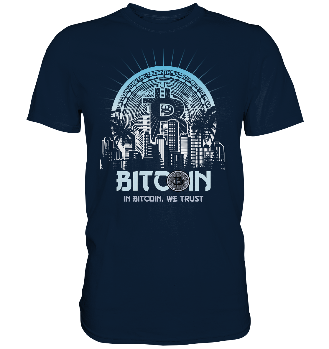 Bitcoin Town We Trust - Premium Shirt
