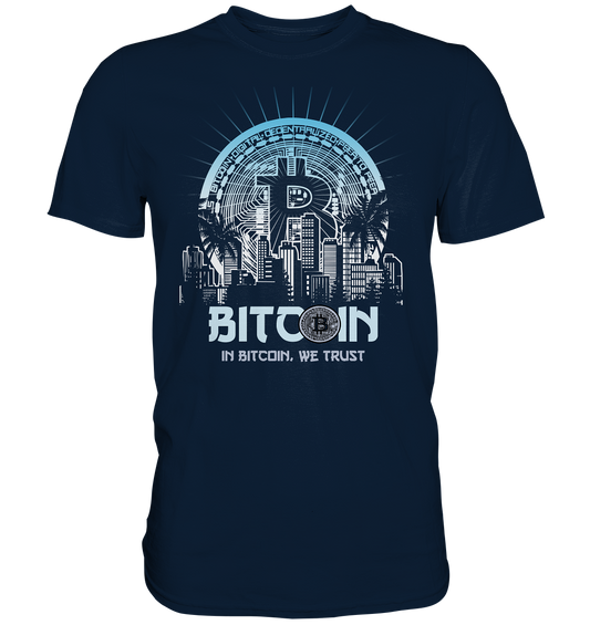 Bitcoin Town We Trust - Premium Shirt