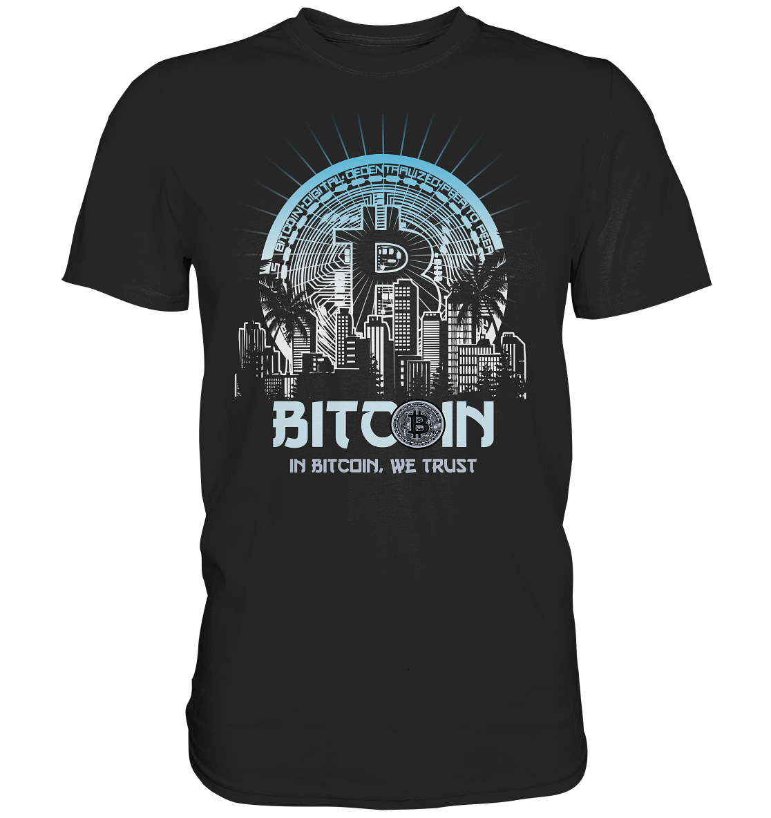 Bitcoin Town We Trust - Premium Shirt