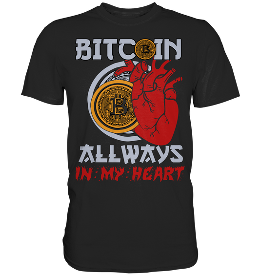 Bitcoin Allways in my Heart - Premium Shirt